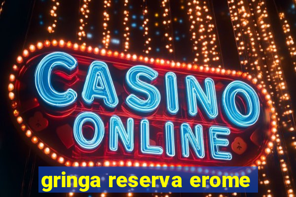 gringa reserva erome